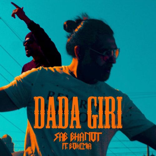 download Dada Giri Bohemia, Sab Bhanot mp3 song ringtone, Dada Giri Bohemia, Sab Bhanot full album download