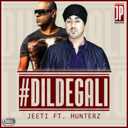download Dil De Gali Hunterz, Jeeti mp3 song ringtone, Dil De Gali Hunterz, Jeeti full album download