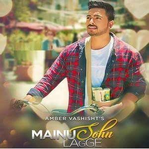 download Mainu Sohn Lagge Amber Vashisht mp3 song ringtone, Mainu Sohn Lagge Amber Vashisht full album download