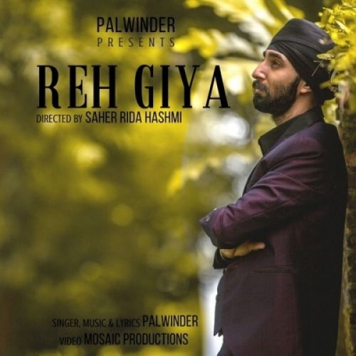 download Reh Giya Palwinder mp3 song ringtone, Reh Giya Palwinder full album download