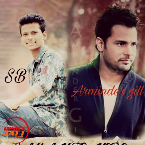 download Sahan To Nere Arminder Gill Ft. SB mp3 song ringtone, Sahan To Nere Arminder Gill Ft. SB full album download