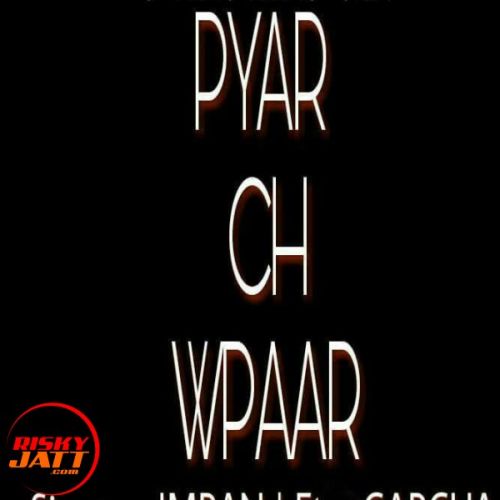 download Pyaar Ch Vpaar Imran mp3 song ringtone, Pyaar Ch Vpaar Imran full album download