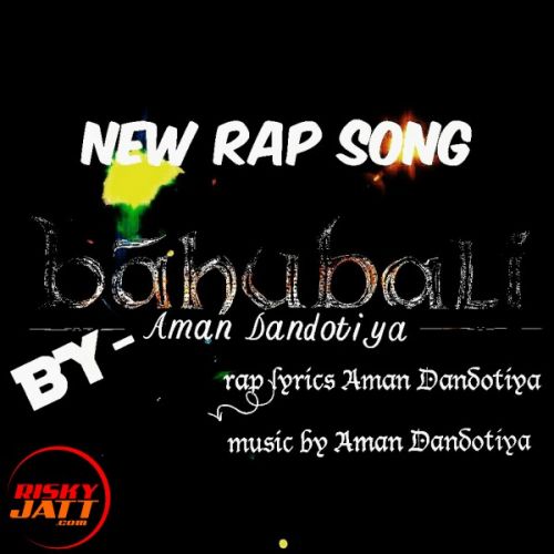download Bahubali Rap Song Aman Dandotiya mp3 song ringtone, Bahubali Rap Song Aman Dandotiya full album download