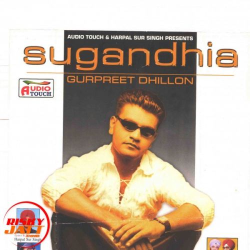 download Sugandhia Gurpreet Dhillon mp3 song ringtone, Sugandhia Gurpreet Dhillon full album download