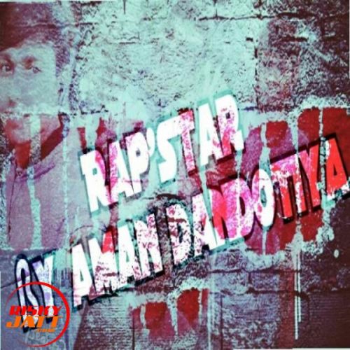 download Rapstar Aman Dandotiya mp3 song ringtone, Rapstar Aman Dandotiya full album download