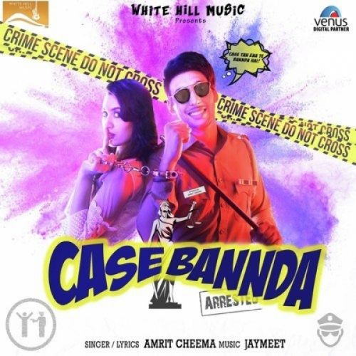 download Case Bannda Amrit Cheema mp3 song ringtone, Case Bannda Amrit Cheema full album download