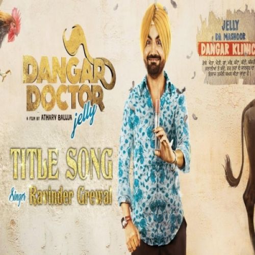 download Dangar Doctor Title Song Ravinder Grewal mp3 song ringtone, Dangar Doctor Title Song Ravinder Grewal full album download