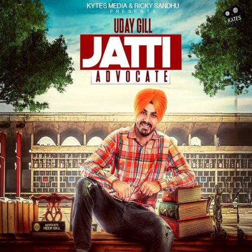 download Jatti Advocate Uday Gill mp3 song ringtone, Jatti Advocate Uday Gill full album download
