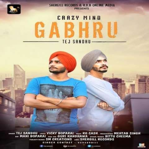 download Gabhru Tej Sandhu mp3 song ringtone, Crazy Mind Gabhru Tej Sandhu full album download