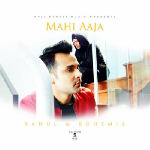 download Mahi Aaja Bohemia, Rahul Lakhanpal mp3 song ringtone, Mahi Aaja Bohemia, Rahul Lakhanpal full album download