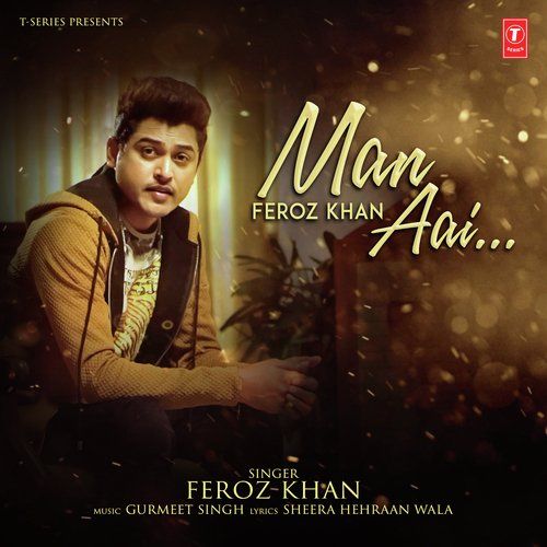 download Man Aai Feroz Khan mp3 song ringtone, Man Aai Feroz Khan full album download