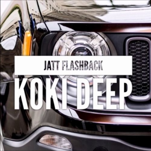 download Jatt Flashback Koki Deep mp3 song ringtone, Jatt Flashback Koki Deep full album download
