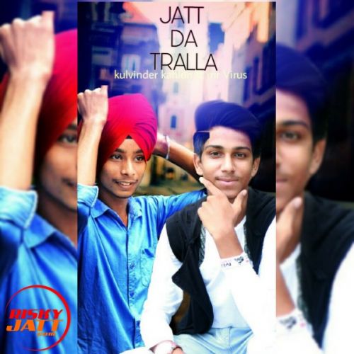 download Jatt Da Tralla Kulvinder Kahlon, Mr Virus mp3 song ringtone, Jatt Da Tralla Kulvinder Kahlon, Mr Virus full album download