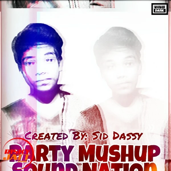 download Party Mushup Sound Nation Sid Dassy mp3 song ringtone, Party Mushup Sound Nation Sid Dassy full album download