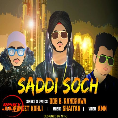 download Saadi Soch Bob.B Randhawa,  Puneet Kohli mp3 song ringtone, Saadi Soch Bob.B Randhawa,  Puneet Kohli full album download