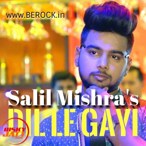 download Dil Le Gayi Salil Mishra mp3 song ringtone, Dil Le Gayi Salil Mishra full album download