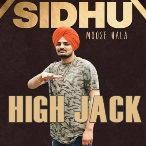 download High Jack Sidhu Moose Wala mp3 song ringtone, High Jack Sidhu Moose Wala full album download