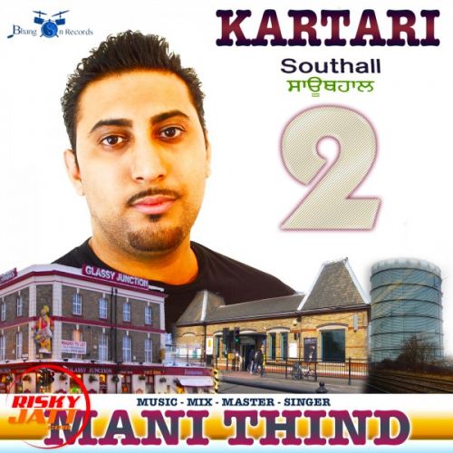 download Kartari (Southall 2) Mani Thind mp3 song ringtone, Kartari (Southall 2) Mani Thind full album download