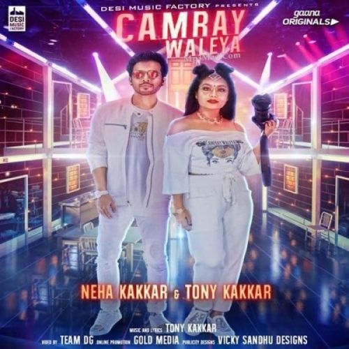 download Camray Waleya Neha Kakkar, Tony Kakkar mp3 song ringtone, Camray Waleya Neha Kakkar, Tony Kakkar full album download