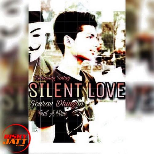 download Silent Love Gourav Dhingan, A-Virus mp3 song ringtone, Silent Love Gourav Dhingan, A-Virus full album download