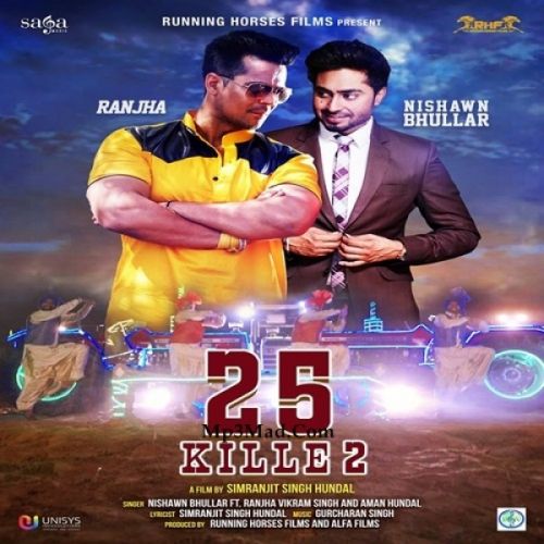 download 25 Kille 2 Nishawn Bhullar, Ranjha Vikram Singh mp3 song ringtone, 25 Kille 2 Nishawn Bhullar, Ranjha Vikram Singh full album download