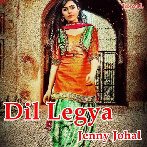 download Dil Legya Jenny Johal mp3 song ringtone, Dil Legya Jenny Johal full album download