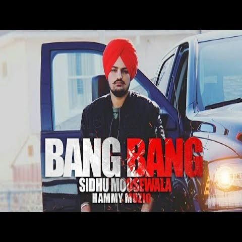 download Bang Bang Sidhu Moose Wala, Hammy Muzic mp3 song ringtone, Bang Bang Sidhu Moose Wala, Hammy Muzic full album download