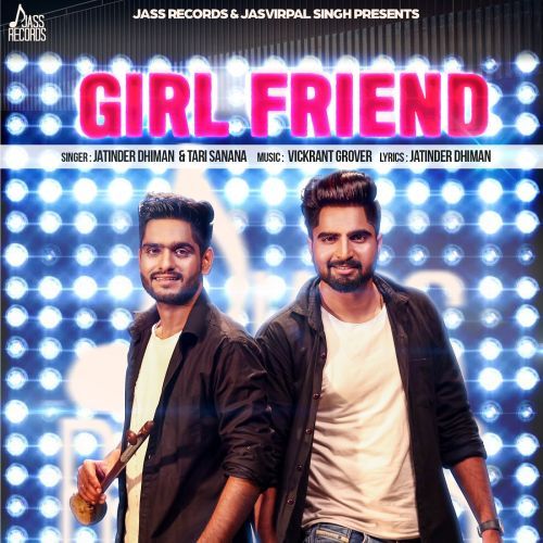 download Girl Friend Jatinder Dhiman, Tari Sanana mp3 song ringtone, Girl Friend Jatinder Dhiman, Tari Sanana full album download