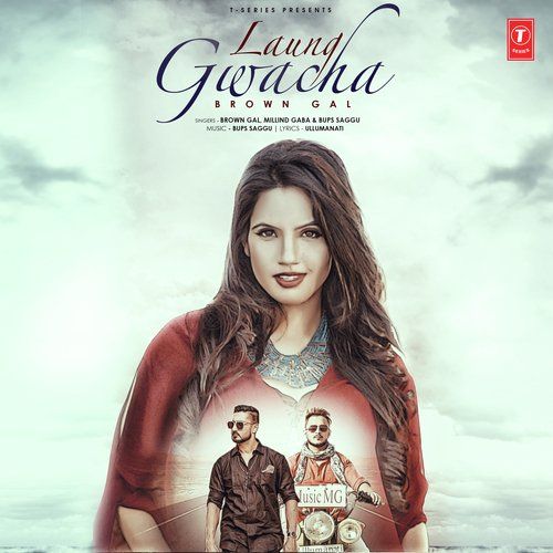 download Laung Gwacha Brown Gal, Milind Gaba, Bups Saggu mp3 song ringtone, Laung Gwacha Brown Gal, Milind Gaba, Bups Saggu full album download