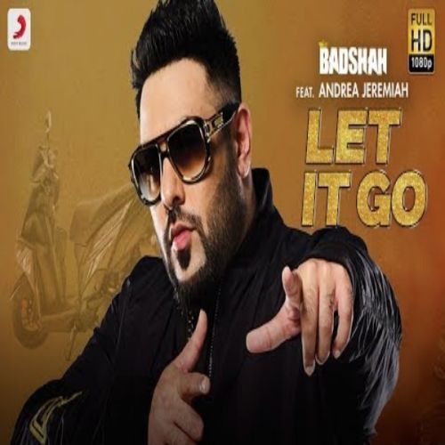 download Let It Go Andrea Jeremiah, Badshah mp3 song ringtone, Let It Go Andrea Jeremiah, Badshah full album download