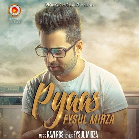 download Pyaas Fysul Mirza mp3 song ringtone, Pyaas Fysul Mirza full album download