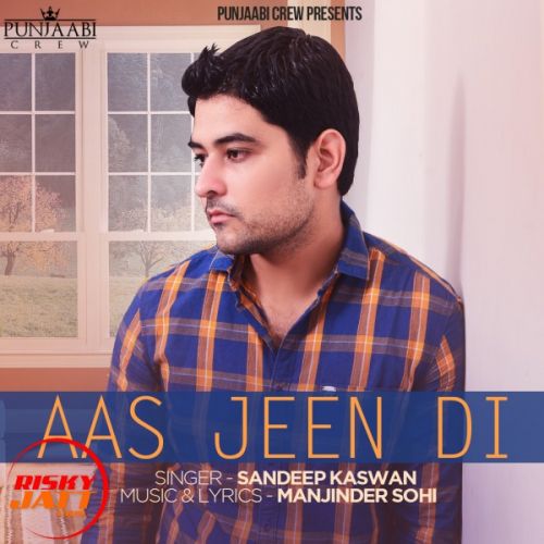 download Aaas Jeen Di Sandeep Kaswan mp3 song ringtone, Aaas Jeen Di Sandeep Kaswan full album download