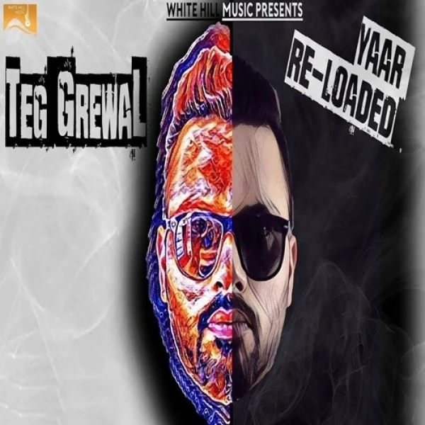 download Yaar Reloaded Teg Grewal mp3 song ringtone, Yaar Reloaded Teg Grewal full album download