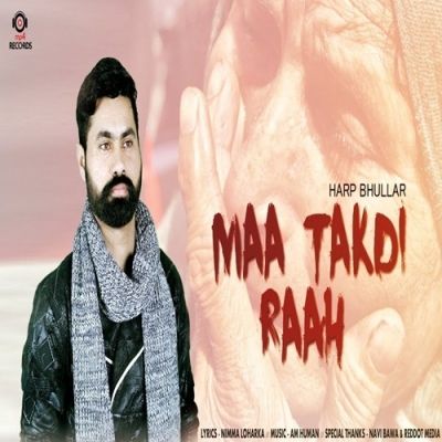 download Maa Takdi Raah Harp Bhullar mp3 song ringtone, Maa Takdi Raah Harp Bhullar full album download