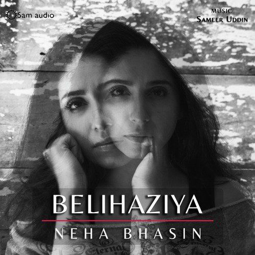 download Belihaziya Neha Bhasin mp3 song ringtone, Belihaziya Neha Bhasin full album download