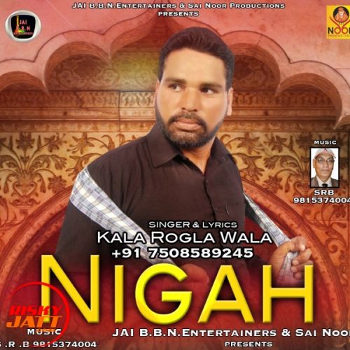 download Nigah Kala Rogla mp3 song ringtone, Nigah Kala Rogla full album download