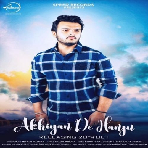 download Akhiyan De Hanju Anadi Mishra mp3 song ringtone, Akhiyan De Hanju Anadi Mishra full album download