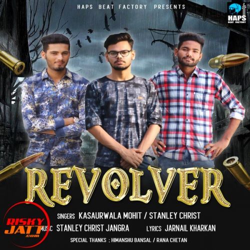 download Revolver Kasaurwala Mohit, Stanley Christ mp3 song ringtone, Revolver Kasaurwala Mohit, Stanley Christ full album download