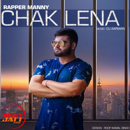 download Chak Lena Rapper Manny mp3 song ringtone, Chak Lena Rapper Manny full album download