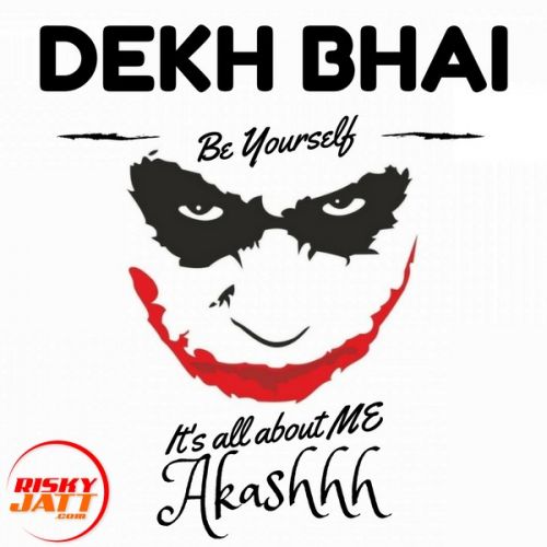 download Dekh Bhai (Be Yourself) Akashhh mp3 song ringtone, Dekh Bhai (Be Yourself) Akashhh full album download