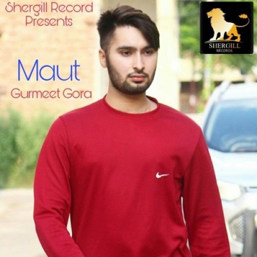 download Maut Gurmeet Gora mp3 song ringtone, Maut Gurmeet Gora full album download