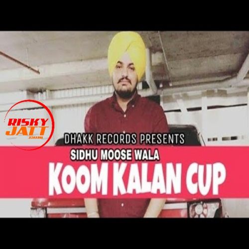 download Koom Kalan Cup Sidhu Moose Wala mp3 song ringtone, Koom Kalan Cup Sidhu Moose Wala full album download