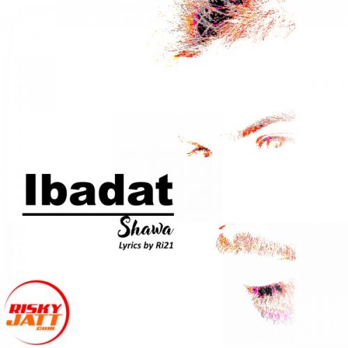 download Ibadat Shawa mp3 song ringtone, Ibadat Shawa full album download