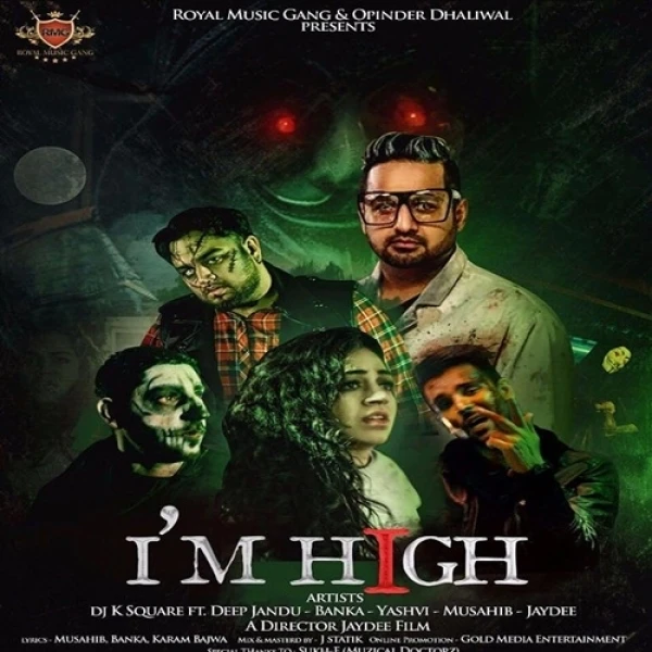 download Im High DJ K Square, Yashvi, Deep Jandu, Banka, Musahib, Jaydee mp3 song ringtone, Im High DJ K Square, Yashvi, Deep Jandu, Banka, Musahib, Jaydee full album download