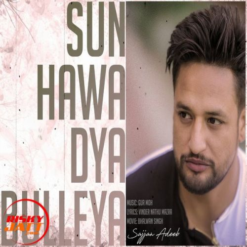 download Sun Hawa Dya Bulleya Sajjan Adeeb mp3 song ringtone, Sun Hawa Dya Bulleya Sajjan Adeeb full album download