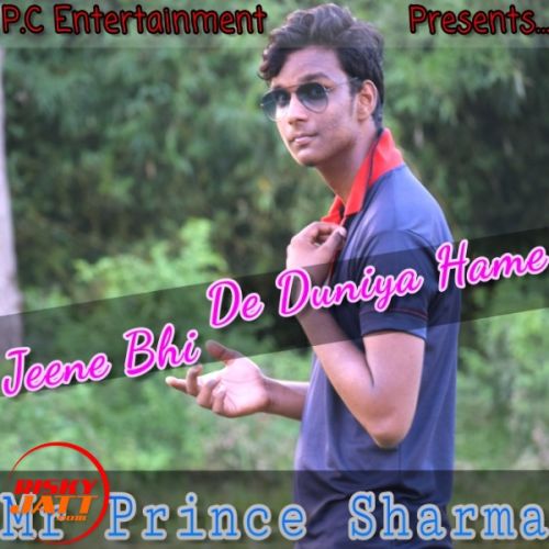 download Jeene Bhi De Duniya Hame Mr Prince Sharma mp3 song ringtone, Jeene Bhi De Duniya Hame Mr Prince Sharma full album download