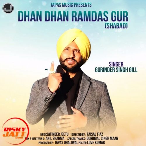 download Dhan Dhan Ramdasgur sabad Gill Gurinder Singh mp3 song ringtone, Dhan Dhan Ramdasgur sabad Gill Gurinder Singh full album download