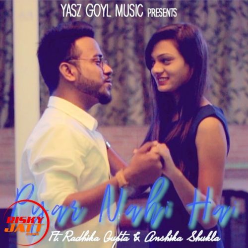 download Pyar Nahi Hai Yasz Goyl mp3 song ringtone, Pyar Nahi Hai Yasz Goyl full album download