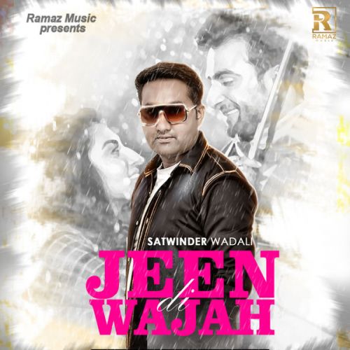 download Jeen Di Wajah Satwinder Wadali mp3 song ringtone, Jeen Di Wajah Satwinder Wadali full album download