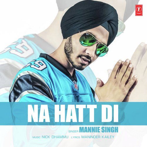 download Na Hatt Di Mannie Singh mp3 song ringtone, Na Hatt Di Mannie Singh full album download